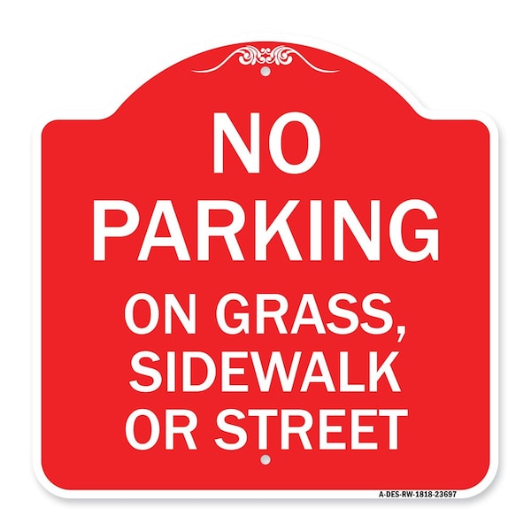 Signmission No Parking on Grass Sidewalk or Street, Red & White Aluminum Sign, 18" x 18", RW-1818-23697 A-DES-RW-1818-23697 - main